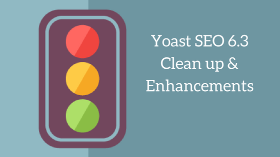 Yoast SEO 6.3 Clean up and Enhancements