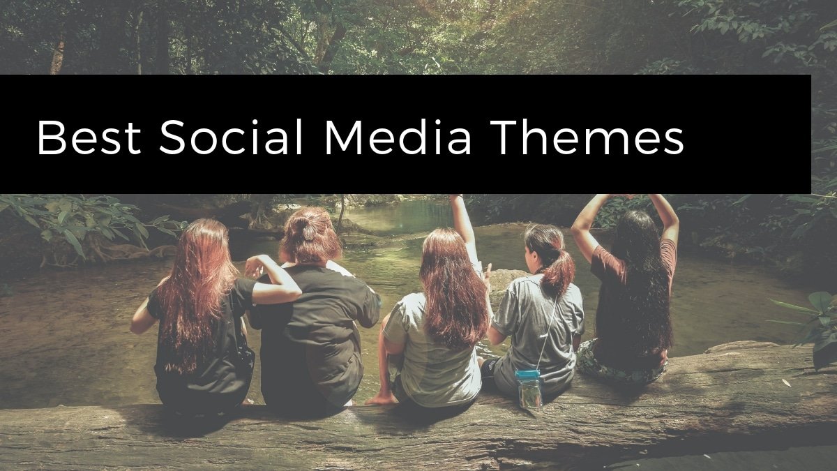 Best Social Media Themes