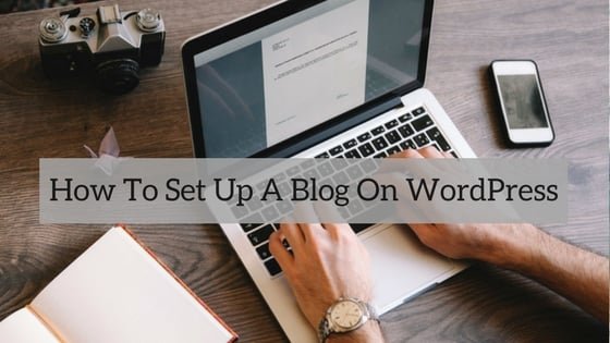 How To Set Up A Blog On WordPress