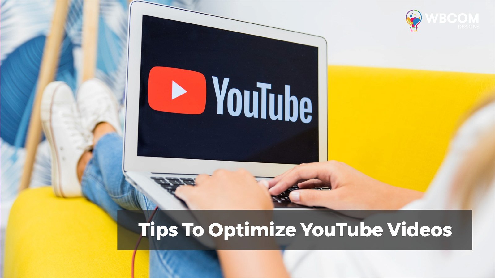 Tips To Optimize YouTube Videos