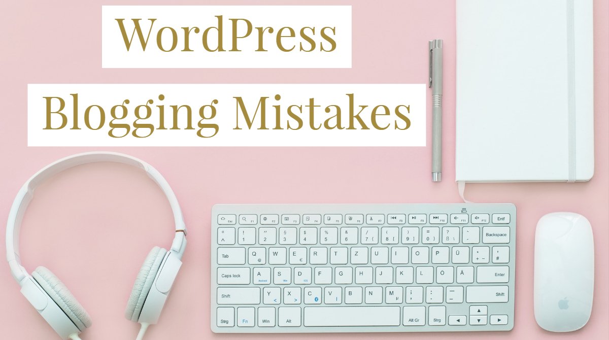 WordPress Blogging,blogging mistakes