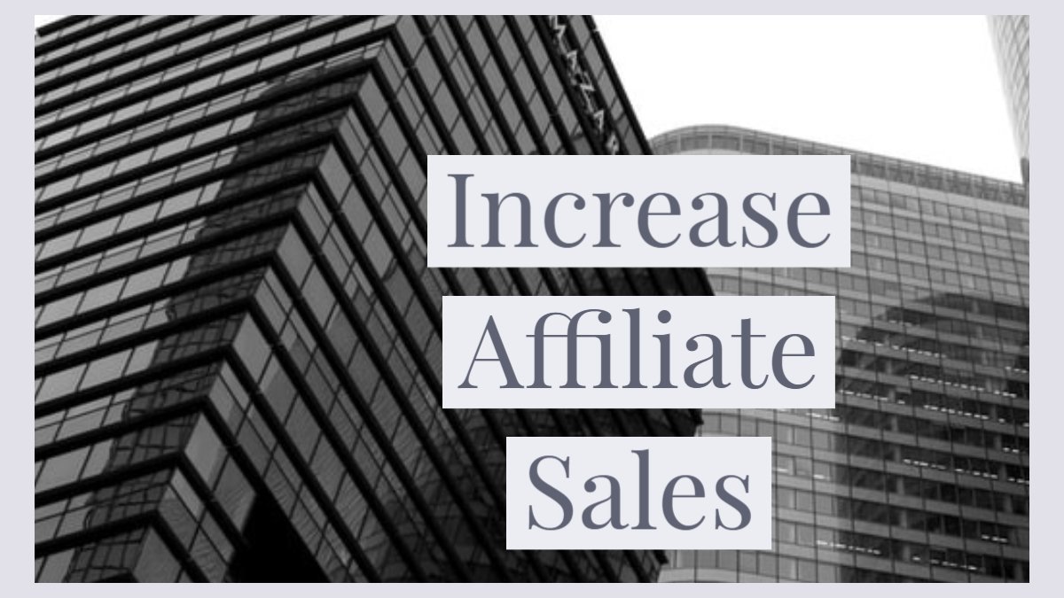 Useful Tips To Increase Affiliate Sales In 2022 Designs