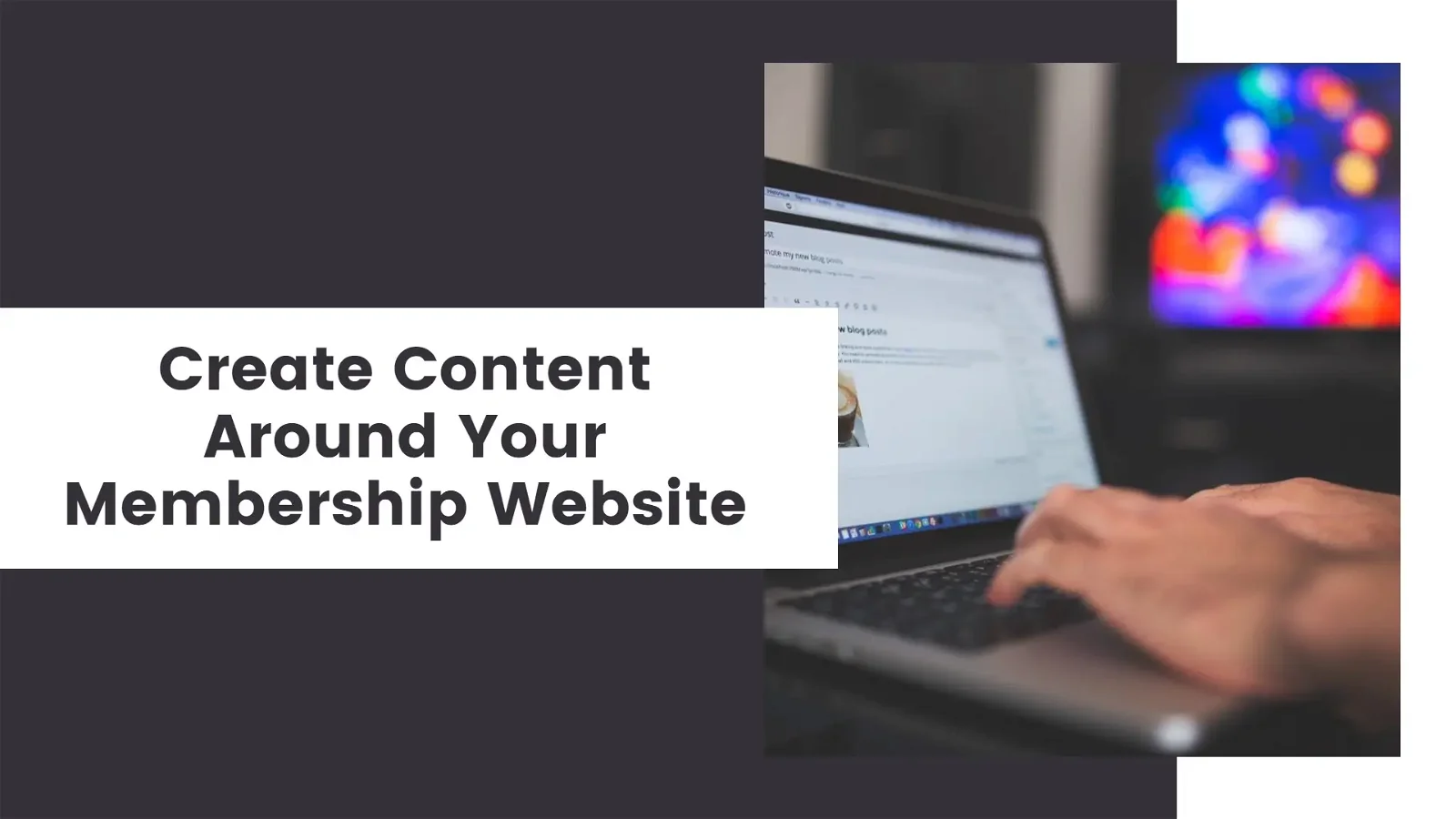 Create Content Around Your Membership Website