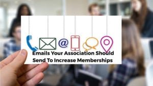 Emails Your Association Should Send To Increase Memberships