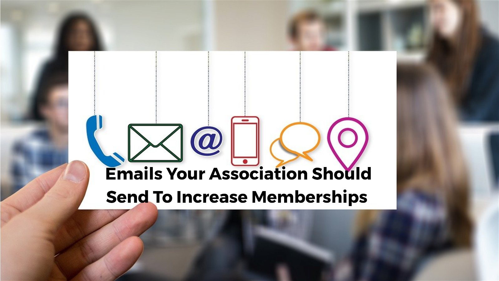 Emails Your Association Should Send To Increase Memberships