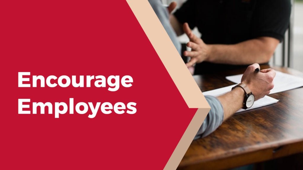 Encourage employees