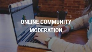 Online Community Moderation