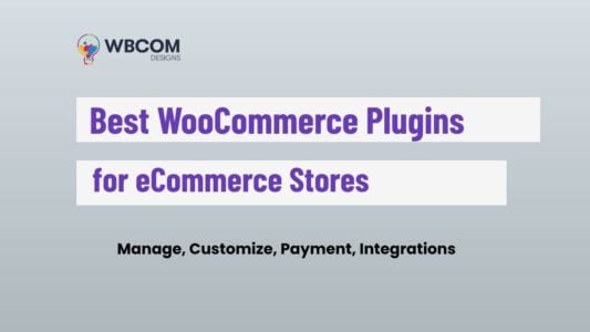 Checkout The Top Free WooCommerce Plugins For Stores In 2024