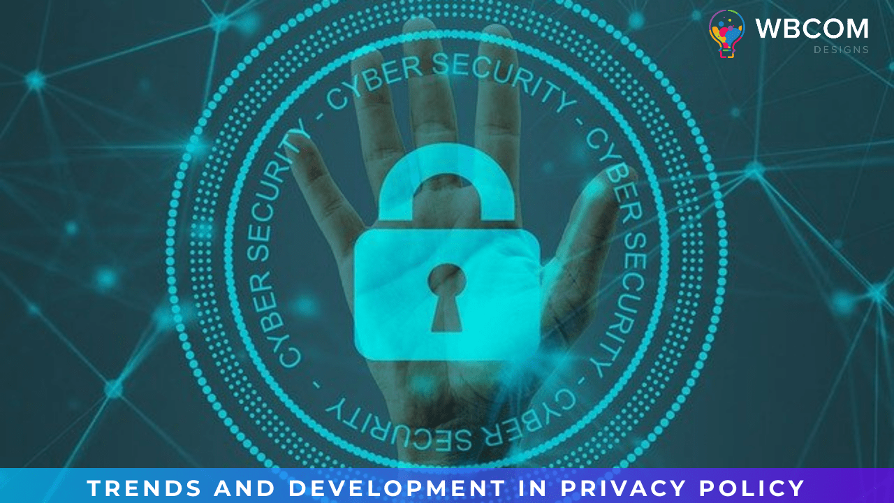 Trends and Development in Privacy Policy