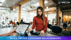 Build Better Customer Relationships