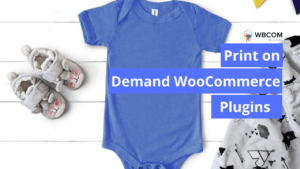 Print on Demand WooCommerce Plugins