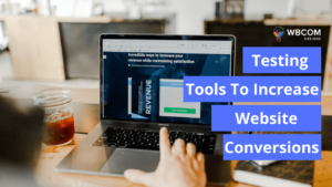 Testing Tools To Increase Website Conversions
