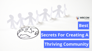 Secrets For Creating a Thriving Community
