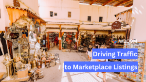 Driving Traffic to Marketplace Listings: A Comprehensive Guide