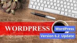 WordPress 6.2 update