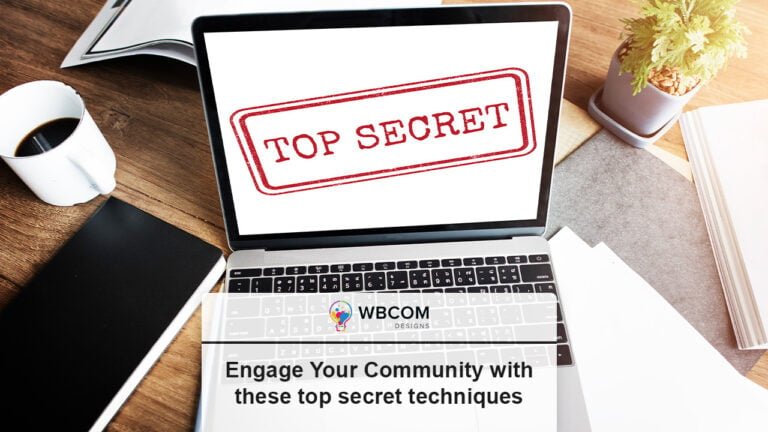 Engage Your Community with these top secret techniques