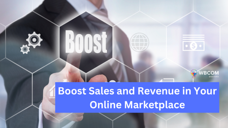 How to Boost Sales and Revenue in Your Online Marketplace