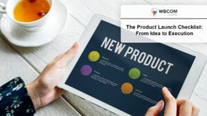 The Product Launch Checklist From Idea to Execution
