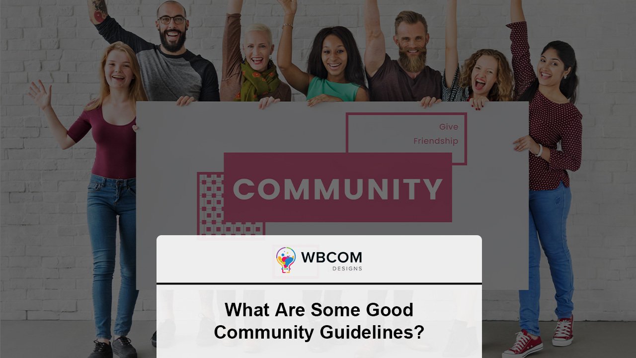 What are some good community guidelines?
