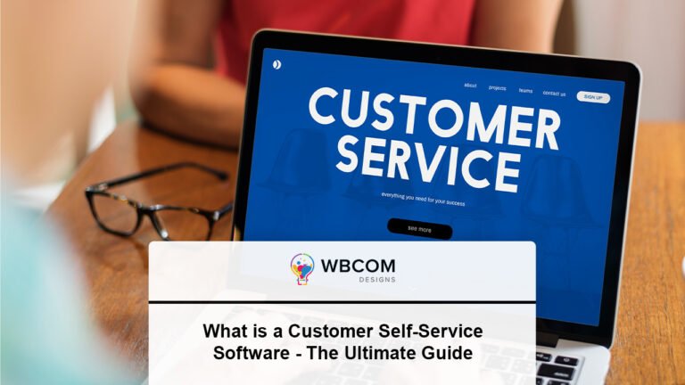 What is a Customer Self-Service Software? - The Ultimate Guide