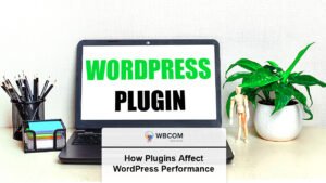 How Plugins Affect WordPress Performance