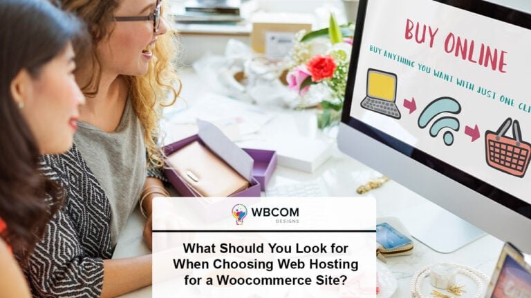 What Should You Look for When Choosing Web Hosting for a Woocommerce Site.
