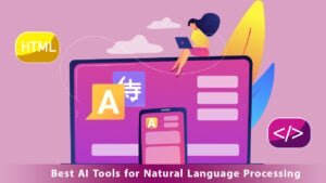 AI Tools For Natural Language Processing
