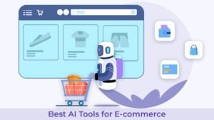 Best AI Tools For E-commerce