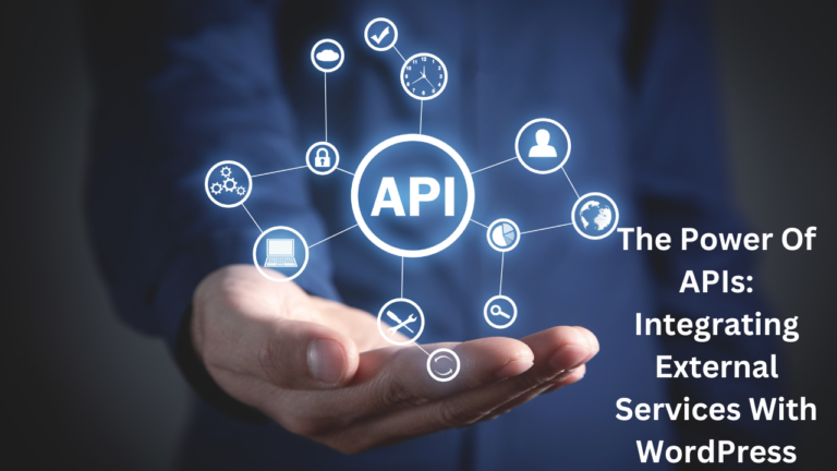 The Power Of APIs: Integrating External Services With WordPress
