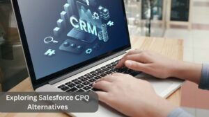 Exploring Salesforce CPQ Alternatives