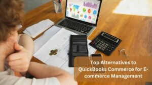 Top Alternatives to QuickBooks Commerce for E-commerce Management