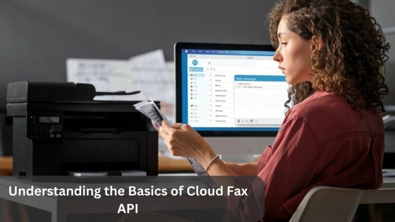 Understanding the Basics of Cloud Fax API