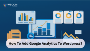 How To Add Google Analytics To Wordpress?