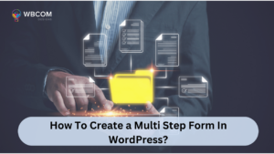 How To Create a Multi Step Form In WordPress?