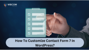 How To Customize Contact Form 7 In WordPress?