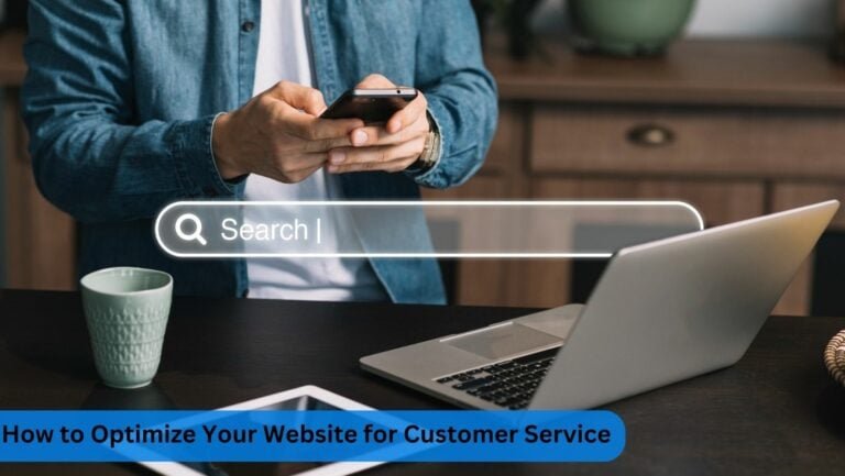 How to Optimize Your Website for Customer Service