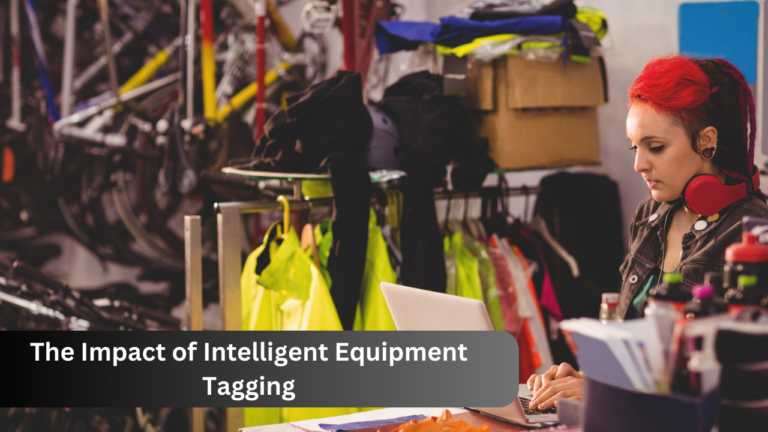 The Impact of Intelligent Equipment Tagging