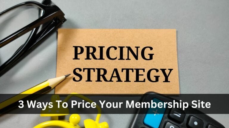 3 Ways To Price Your Membership Site