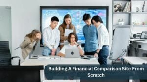 Building A Financial Comparison Site From Scratch