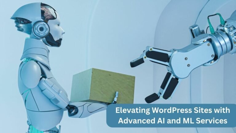 Elevating WordPress Sites with Advanced AI and ML Services