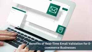 Email Validation for E-commerce Businesses