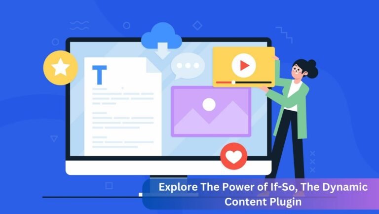 Explore The Power of If-So, The Dynamic Content Plugin