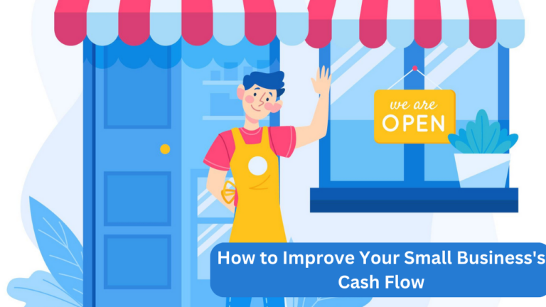 How to Improve Your Small Business's Cash Flow