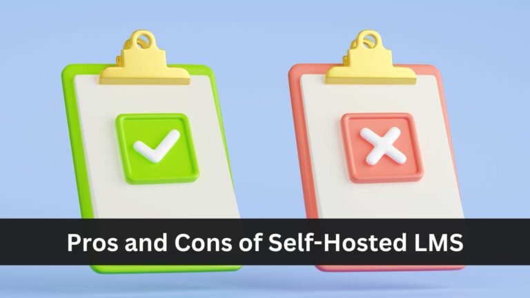 Pros and Cons of Self-Hosted LMS
