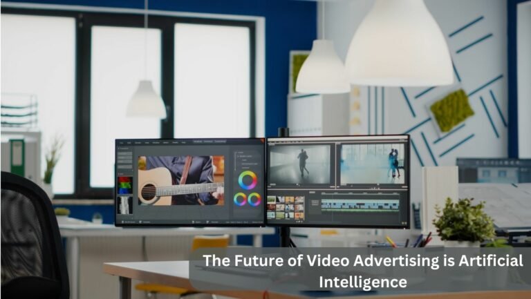The Future of Video Advertising is Artificial Intelligence
