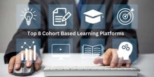 Cohort Based Learning Platforms